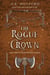 The Rogue Crown - A Novel