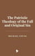 The Patristic Theology of the Fall and Original Sin