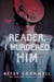 Reader, I Murdered Him
