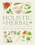 Holistic Herbal - A Safe and Practical Guide to Making and Using Herbal Remedies