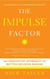 The Impulse Factor - Why Some of Us Play It Safe and Others Risk It All