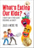 What's Eating Our Kids?: A Parent’s Guide to Food Allergy, Intolerance, and Toxicity