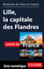 Itinéraire de rêve en France - Lille, la capitale des Flandres