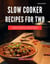 Slow Cooker Recipes for Two: A Complete Cookbook to Creating Perfect Meals for two with Your Slow Cooker - Easy and Delicious Cooking Recipes for 2025, #1