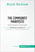 Book Review: The Communist Manifesto by Karl Marx and Friedrich Engels - The founding text of communism