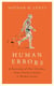 Human Errors - A Panorama of Our Glitches, From Pointless Bones to Broken Genes