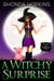 A Witchy Surprise - Witches of Whispering Pines, #2