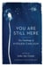 You Are Still Here - Zen Teachings of Kyogen Carlson