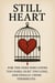 STILL HEART : For The Ones Who Loved Too Hard, Hurt Too Long, & Finally Chose Themselves