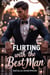 Flirting with the Best Man: A Wedding, Friends-to-Lovers Romance - Hard to Handle