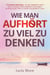 Wie man aufhört, zu viel zu denken: 27 bewährte Methoden, um dein ängstliches Gehirn neu zu verkabeln, deine Gedanken zu beruhigen, dir keine Sorgen mehr zu machen und glücklich zu sein - Layla Moon Deutsch, #4