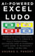 AI-powered Excel Ludo: Complete Code and Easy Instructions to Create a Fully Functional, Advanced and AI-powered Ludo Game in Microsoft Excel using VBA