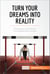 Turn Your Dreams into Reality - The power of ambition for professional success
