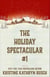 The Holiday Spectacular #1 - The Holiday Spectacular, #1