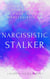 Narcissistic Stalker