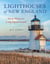 Lighthouses of New England - From Maine to Long Island Sound