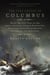The Last Voyage of Columbus - Being the Epic Tale of the Great Captain's Fourth Expedition, Including Accounts of Swordfight, Mutiny, Shipwreck, Gold, War, Hurricane, and Discovery