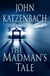 The Madman's Tale - A Novel