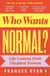 Who Wants Normal? - Life Lessons from Disabled Women: A handbook and manifesto from the acclaimed journalist