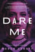Dare Me - A Novel