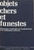 Objets chers et funestes - Dimensions matérielles de l'impérialisme et de l'aliéniation culturels