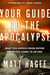 Your Guide to the Apocalypse - What You Should Know Before the World Comes to an End