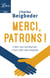 Merci patrons ! - Créer son entreprise, cest créer des emplois