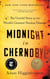 Midnight in Chernobyl - The Untold Story of the World's Greatest Nuclear Disaster