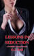Lessons in Seduction; A Forbidden Campus Romance