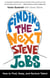 Finding the Next Steve Jobs - How to Find, Keep, and Nurture Talent