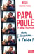 Papa poule, et même pas peur - Nan, j'déconne… à l'aide !