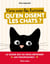 Vivre avec les humains - qu'en disent les chats - Le guide qui va vous défriser les moustaches !