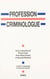 Profession criminologue : spécialisation ou professionnalisation ? - Actes du XVIIIe Congrès de l'Association française de criminologie, Pau, 18-20 février 1993