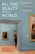 All the Beauty in the World - A Museum Guard’s Adventures in Life, Loss and Art