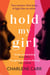 Hold My Girl - A compelling and gripping read, perfect for fans of Celeste Ng, Liane Moriarty and Jodi Picoult