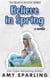 Believe in Spring - Believe in Love, #8