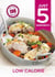 Just 5: Low Calorie - Make life simple with over 100 recipes using 5 ingredients or fewer