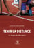 Tenir la distance - La magie du Marathon