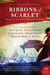 Ribbons of Scarlet - A Novel of the French Revolution's Women