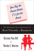 You Buy the Peanut Butter, I'll Get the Bread - The Absolutely True Adventures of Best Friends in Business