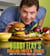 Bobby Flay's Burgers, Fries, and Shakes - A Cookbook
