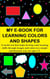 My E-Book For Learning Colors And Shapes: A Useful Tool That Helps Develop Early Learning Skills Through Images And Colors In A Simple And Dynamic Way, For Ages 1-5. - My learning e-book, #1