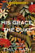 His Grace, The Duke - A steamy, scandal-filled historical romance of passion, secrets and irresistible temptation in the age of the ton