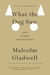 What the Dog Saw - And Other Adventures