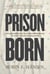 Prison Born - Incarceration and Motherhood in the Colonial Shadow