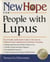 New Hope for People with Lupus - Your Friendly, Authoritative Guide to the Latest in Traditional and Complementary Solutions