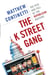 The K Street Gang - The Rise and Fall of the Republican Machine