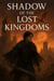 Shadow of the Lost Kingdoms