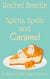 Spirits, Spells and Caramel - A Slice of Life Cozy Mystery, #4