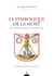 La Symbolique de la mort - ou herméneutique de la résurrection - 8ème édition